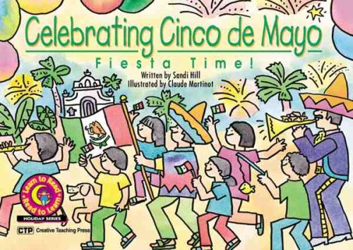 Celebrating Cinco De Mayo: Fiesta Time! (Learn to Read Read to Learn Holiday Series)