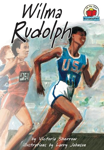 Wilma Rudolph (On My Own Biography)