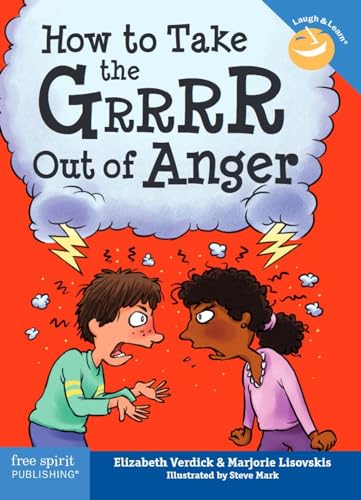 How to Take the Grrrr Out of Anger (Laugh & Learn®)