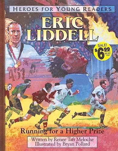 Eric Liddell Running for a Higher Prize (Heroes for Young Readers)