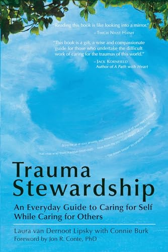 Trauma Stewardship: An Everyday Guide to Caring for Self While Caring for Others