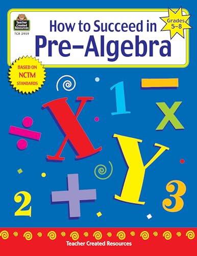 How to Succeed in Pre-Algebra, Grades 5-8 (Math How To...)