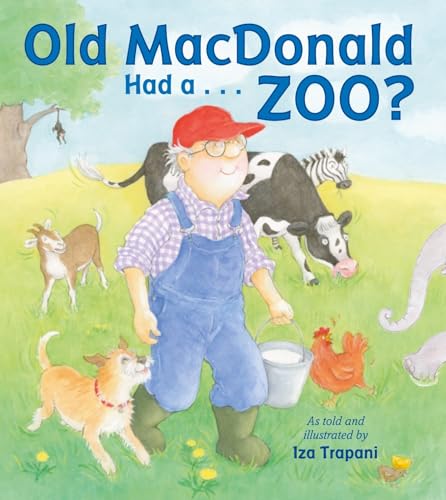 Old MacDonald Had a . . . Zoo? (Iza Trapani