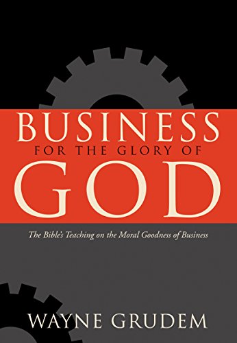 Business for the Glory of God: The Bible