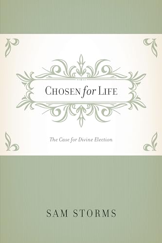 Chosen for Life: The Case for Divine Election