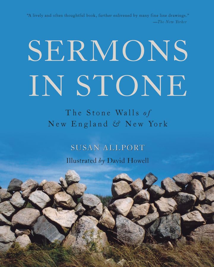 Sermons in Stone: The Stone Walls of New England and New York