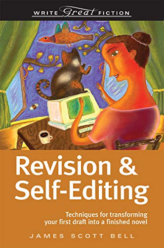 Revision And Self-Editing (Write Great Fiction)