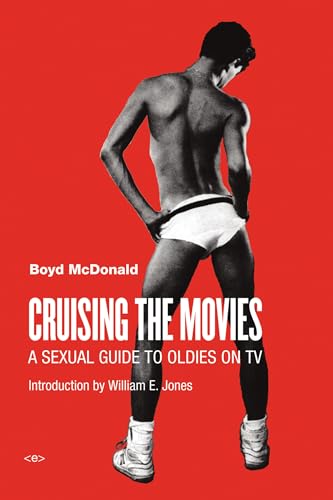 Cruising the Movies: A Sexual Guide to Oldies on TV (Semiotext(e) _ Active Agents)