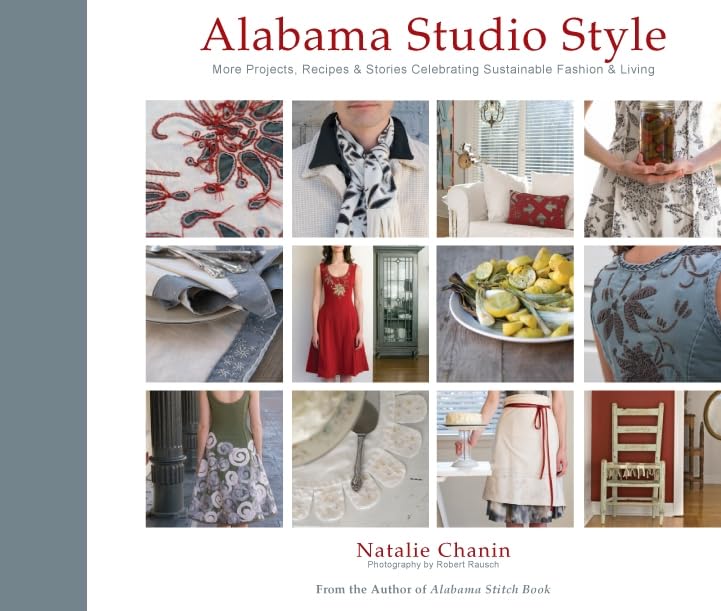 Alabama Studio Style: More Projects, Recipes, & Stories Celebrating Sustainable Fashion & Living