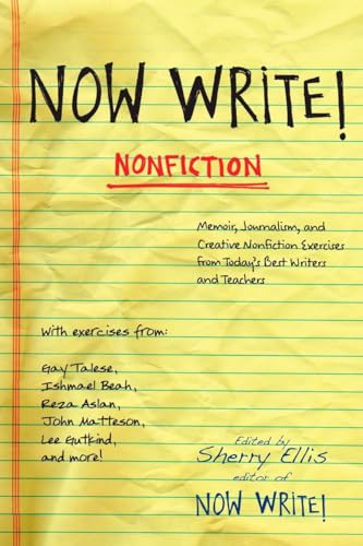 Now Write! Nonfiction: Memoir, Journalism and Creative Nonfiction Exercises from Today