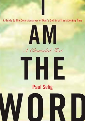 I Am the Word: A Guide to the Consciousness of Man