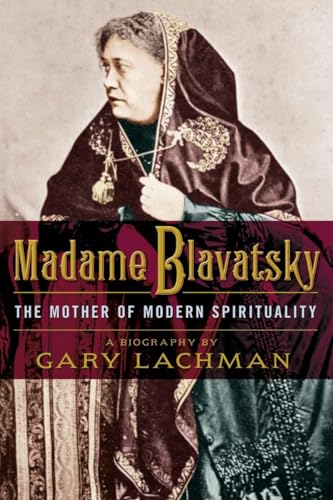 Madame Blavatsky: The Mother of Modern Spirituality