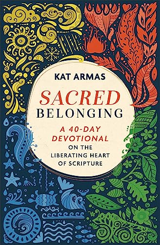 Sacred Belonging: A 40-Day Devotional on the Liberating Heart of Scripture (Daily Bible Devotions on Belonging to God, the Earth, & One Another)