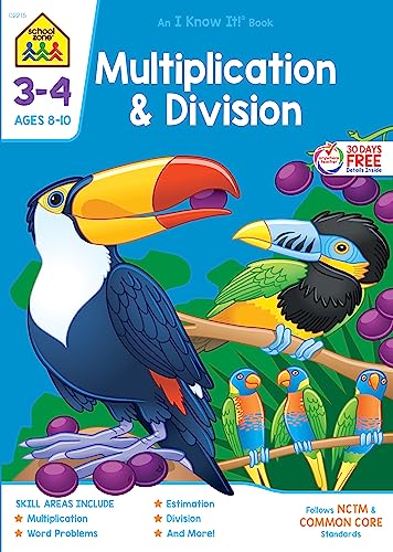 School Zone - Multiplication & Division Workbook - 64 Pages, Ages 8 to 10, 3rd Grade, 4th Grade, Estimation, Word Problems, Remainders, Factors, and More (School Zone I Know It!® Workbook Series)