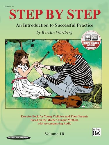 Step by Step 1B -- An Introduction to Successful Practice for Violin: Book & Online Audio (Step by Step (Suzuki))