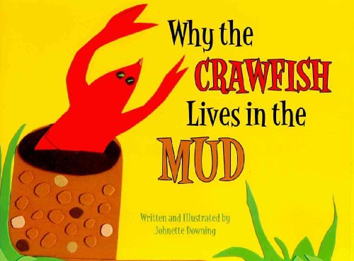 Why the Crawfish Lives in the Mud