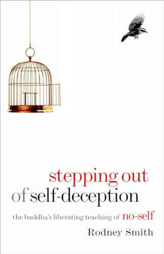 Stepping Out of Self-Deception: The Buddha