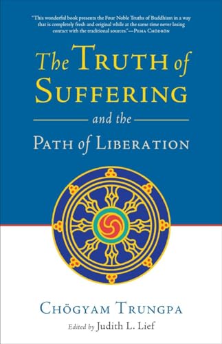 The Truth of Suffering and the Path of Liberation