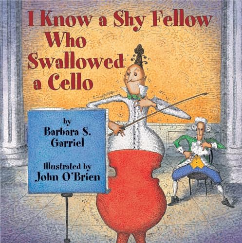 I Know a Shy Fellow Who Swallowed a Cello