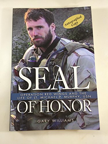 Seal of Honor: Operation Red Wings and the Life of Lt. Michael P. Murphy, USN