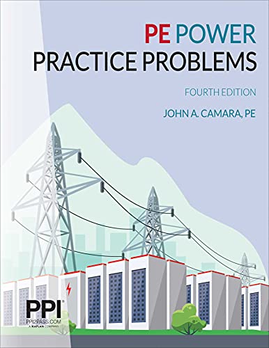 PPI PE Power Practice Problems, 4th Edition – Over 400 Electrical Engineering Practice Problems for the NCEES PE Electrical Power Exam