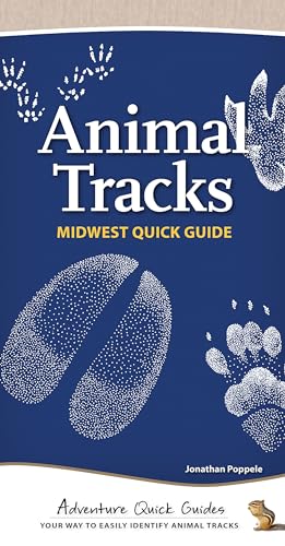 Animal Tracks of the Midwest: Your Way to Easily Identify Animal Tracks (Adventure Quick Guides)