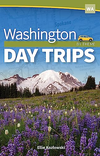 Washington Day Trips by Theme (Day Trip Series)