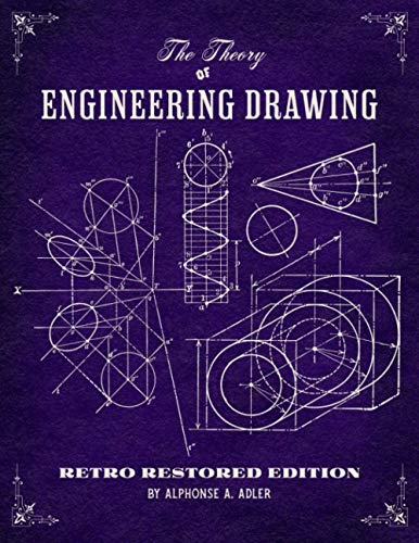 The Theory of Engineering Drawing: Retro Restored Edition