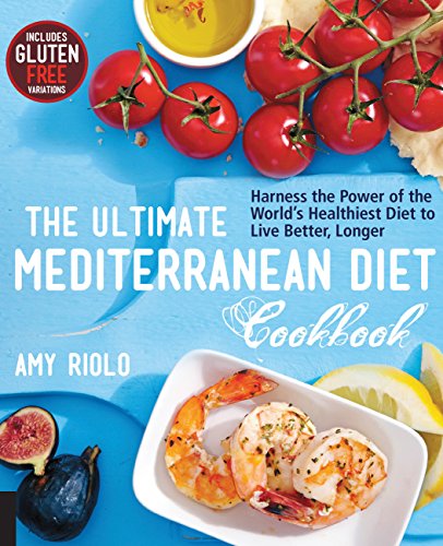 The Ultimate Mediterranean Diet Cookbook: Harness the Power of the World