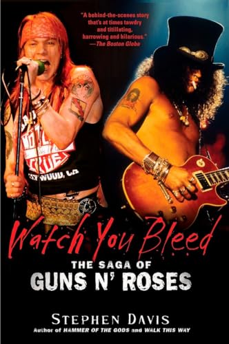 Watch You Bleed: The Saga of Guns N