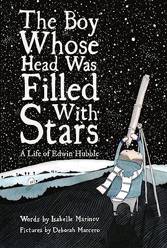 The Boy Whose Head Was Filled with Stars: A Life of Edwin Hubble