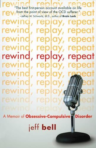 Rewind Replay Repeat: A Memoir of Obsessive Compulsive Disorder