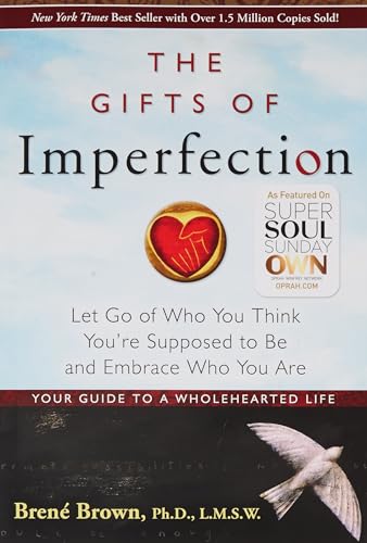 The Gifts of Imperfection: Let Go of Who You Think You