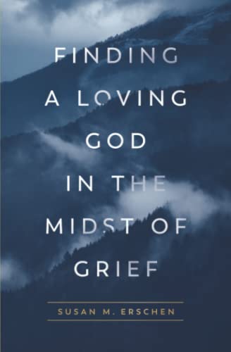 Finding a Loving God in the Midst of Grief