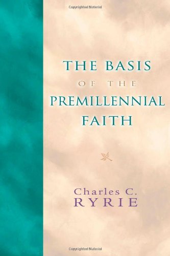 The Basis of the Premillennial Faith