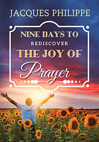 Nine Days to Rediscover the Joy of Prayer [Paperback]