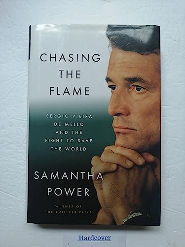 Chasing the Flame: Sergio Vieira de Mello and the Fight to Save the World