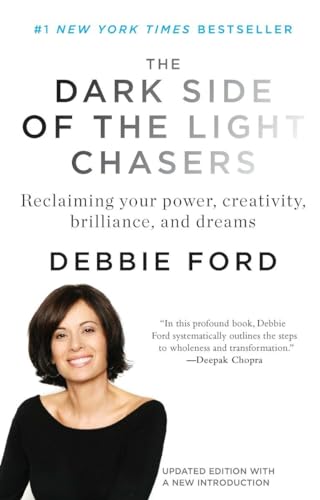 The Dark Side of the Light Chasers: Reclaiming Your Power, Creativity, Brilliance, and Dreams