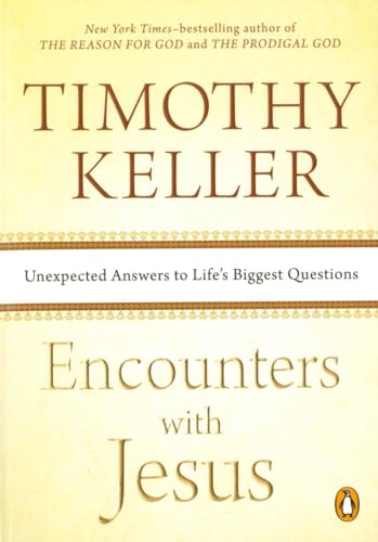 Encounters with Jesus: Unexpected Answers to Life