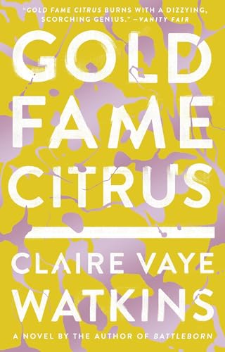 Gold Fame Citrus: A Novel