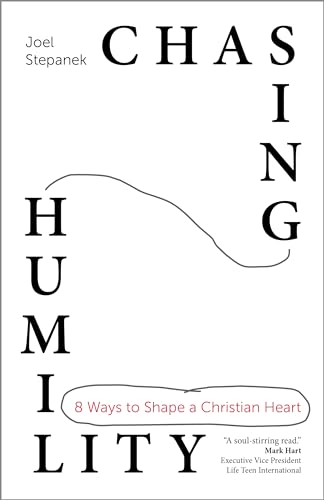 Chasing Humility: 8 Ways to Shape a Christian Heart