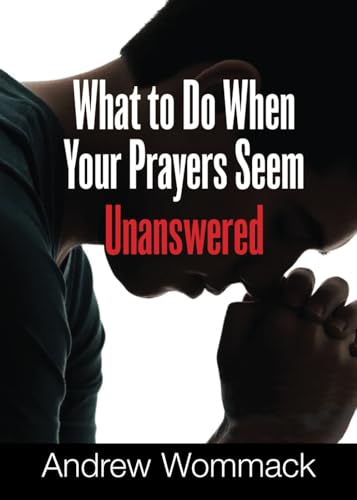 What to Do When Your Prayers Seem Unanswered International (Gospel Truth Series)