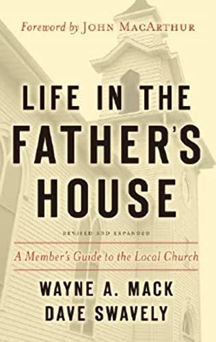 Life in the Father’s House (Revised and Expanded Edition): A Member’s Guide to the Local Church