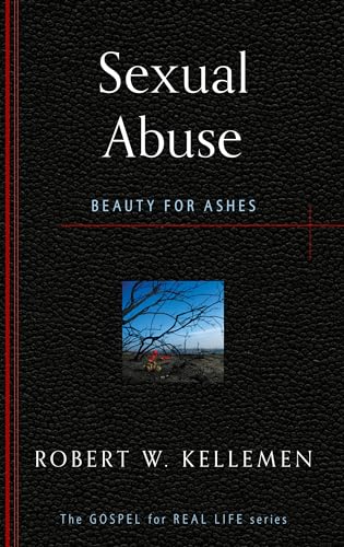 Sexual Abuse: Beauty for Ashes (Gospel for Real Life)