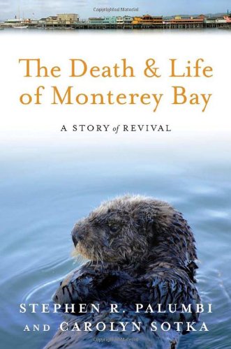 The Death and Life of Monterey Bay: A Story of Revival