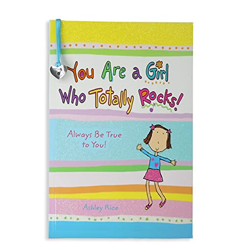 You Are a Girl Who Totally Rocks: Always Be True to You by Ashley Rice, An Empowering Gift Book About Self-Confidence, Courage, and Believing in Yourself from Blue Mountain Arts