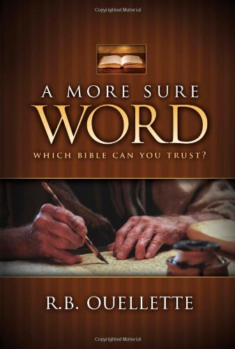 A More Sure Word: Which Bible Can You Trust?