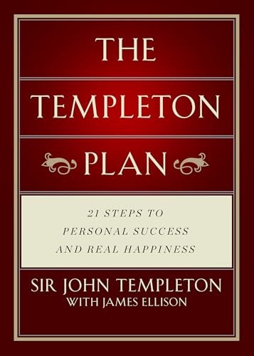 Templeton Plan: 21 Steps to Personal Success and Real Happiness