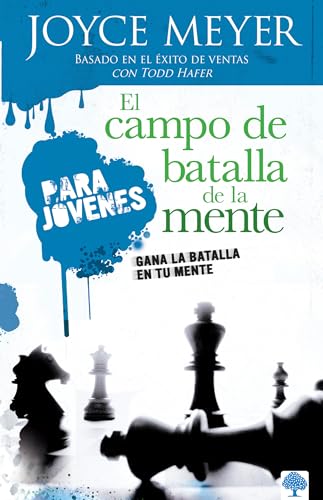 El campo de batalla de la mente para jóvenes: Gana la batalla en tu mente _ Batt lefield of the Mind for Teens: Winning the Battle in Your Mind (Spanish Edition)