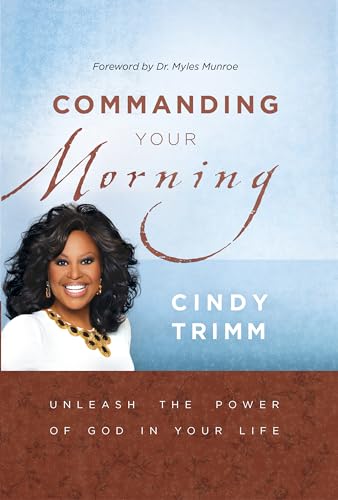 Commanding Your Morning: Unleash the Power of God in Your Life